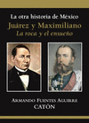 LA OTRA HISTORIA DE MEXICO JUAREZ Y MAXIMILIANO