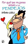 �POR QUE LAS MUJERES AMAN A LOS PEND?