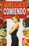 ADELGACE COMIENDO