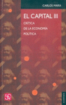 EL CAPITAL : CRITICA DE LA ECONOMIA POLITICA, III