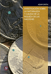INVESTIGACION SOBRE LA NATURALEZA Y CAUSAS DE LA RIQUEZA DE LAS NACIONES