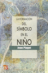 LA FORMACION DEL SIMBOLO EN EL NIO : IMITACION, JUEGO Y SUEO IMAGEN Y REPRESENTACION