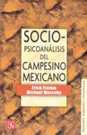 SOCIOPSICOANALISIS DEL CAMPESINO MEXICANO : ESTUDIO DE LA ECONOMIA Y LA PSICOLOGIA DE UNA COMUNIDAD