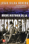 BREVE HISTORIA DE LA REVOLUCION MEXICANA, I LOS ANTECEDENTES Y LA ETAPA MADERISTA
