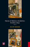 HACIA EL MEXICO MODERNO: PORFIRIO DIAZ, II