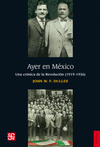 AYER EN MEXICO UNA CRONICA DE LA REVOLUCION, 1919-1936