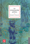 LA CIVILIZACION AZTECA : ORIGEN, GRANDEZA Y DECADENCIA