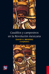 CAUDILLOS Y CAMPESINOS EN LA REVOLUCION MEXICANA