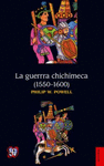 LA GUERRA CHICHIMECA (1550-1600)