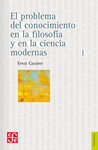 EL PROBLEMA DEL CONOCIMIENTO EN LA FILOSOFIA Y EN LA CIENCIA MODERNA, I : EL RENACER DEL PROBLEMA DE