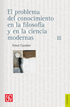 EL PROBLEMA DEL CONOCIMIENTO EN LA FILOSOFIA Y EN LA CIENCIA MODERNA, III : LOS SISTEMAS POSTKANTIAN