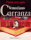 BIOGRAFIA DEL PODER, 5 : VENUSTIANO CARRANZA, PUENTE ENTRE SIGLOS