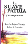 LA SUAVE PATRIA Y OTROS POEMAS