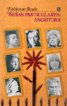 SE�AS PARTICULARES: ESCRITORA ENSAYOS SOBRE ESCRITORAS MEXICANAS DEL SIGLO XX