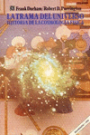 LA TRAMA DEL UNIVERSO : HISTORIA DE LA COSMOLOGIA FISICA