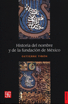 HISTORIA DEL NOMBRE Y DE LA FUNDACION DE MEXICO