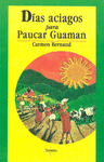 DIAS ACIAGOS PARA PAUCAR GUAMAN : (CRONICA DE UN CACIQUE EN TIEMPOS DEL INCA HUYNA CAPAC)