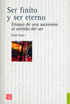 SER FINITO Y SER ETERNO : ENSAYO DE UNA ASCENSION AL SENTIDO DEL SER