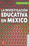 LA INVESTIGACION EDUCATIVA EN MEXICO