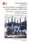 LAS INVERSIONES EXTRANJERAS EN AMERICA LATINA, 1850-1930 : NUEVOS DEBATES Y PROBLEMAS EN HISTORIA EC