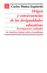 ORIGEN Y CONSECUENCIAS DE LAS DESIGUALDADES EDUCATIVAS : INVESTIGACIONES REALIZADAS EN AMERICA LATIN