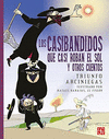 LOS CASIBANDIDOS QUE CASI ROBAN EL SOL Y OTROS CUENTOS