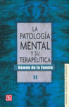 LA PATOLOGIA MENTAL Y SU TERAPEUTICA, II