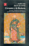 CERVANTES Y LA BERBERIA : (CERVANTES, MUNDO TURCO-BERBERISCO Y SERVICIOS SECRETOS EN LA EPOCA DE FEL