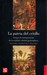 LA PATRIA DEL CRIOLLO : ENSAYO DE INTERPRETACION DE LA REALIDAD COLONIAL GUATEMALTECA
