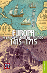 EUROPA Y LA EXPANSION DEL MUNDO (1415-1715)
