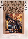 HISTORIA DE LA ARQUITECTURA Y EL URBANISMO MEXICANOS VOLUMEN III: EL MEXICO INDEPENDIENTE, TOMO II: