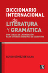 DICCIONARIO INTERNACIONAL DE LITERATURA Y GRAMATICA CON TABLAS DE LATINIZACION PARA DIVERSOS SISTEMA