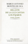 DELANTE DE LA LUZ CANTAN LOS PAJAROS (POESIA 1953 - 2000)