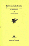 LA FRONTERA INDOMITA EN TORNO A LA CONSTRUCCION Y DEFENSA DEL ESPACIO POETICO