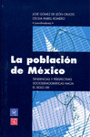 LA POBLACION DE MEXICO TENDENCIAS Y PERSPECTIVAS SOCIODEMOGRAFICAS HACIA EL SIGLO XXI