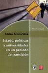 ESTADO, POLITICAS Y UNIVERSIDADES EN UN PERIODO DE TRANSICION ANALISIS DE TRES EXPERIENCIAS INSTITUC