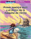 PRIMER MAESTRE MUTT Y EL MOTIN DE LA MAQUINA DE VIENTO
