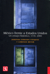MEXICO FRENTE A ESTADOS UNIDOS UN ENSAYO HISTORICO 1776-2000