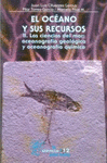 EL OCEANO Y SUS RECURSOS, II LAS CIENCIAS DEL MAR: OCEANOGRAFIA GEOLOGICA Y OCEONOGRAFIA QUIMICA