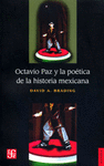 OCTAVIO PAZ Y LA POETICA DE LA HISTORIA MEXICANA