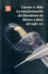 LA TRANSFORMACION DEL LIBERALISMO EN MEXICO A FINES DEL SIGLO XIX