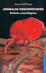 ANIMALES DESCONOCIDOS: RELATOS ACAROLOGICOS