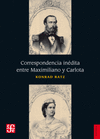 CORRESPONDENCIA INEDITA ENTRE MAXIMILIANO Y CARLOTA
