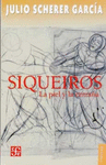 SIQUEIROS LA PIEL Y LA ENTRA�A