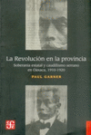 LA REVOLUCION EN LA PROVINCIA SOBERANIA ESTATAL Y CAUDILLISMO EN LAS MONTAAS DE OAXACA 1910-1920