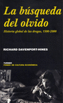 LA BUSQUEDA DEL OLVIDO HISTORIA GLOBAL DE LAS DROGAS, 1500-2000