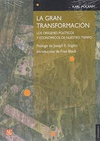 LA GRAN TRANSFORMACION : LOS ORIGENES POLITICOS Y ECONOMICOS DE NUESTRO TIEMPO