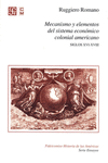 MECANISMO Y ELEMENTOS DEL SISTEMA ECONOMICO COLONIAL AMERICANO SIGLOS XVI-XVIII