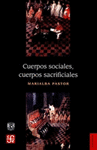 CUERPOS SOCIALES, CUERPOS SACRIFICIALES