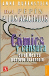 DEL 'PEPIN' A 'LOS AGACHADOS' COMICS Y CENSURA EN EL MEXICO POSREVOLUCIONARIO